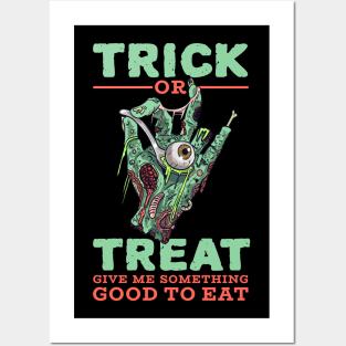 Trick Or Treat Give Me Something Good To Eat Posters and Art